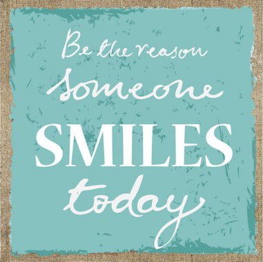 Obraz HA776329 s nápisem: "Buď důvodem, že se dnes někdo  usměje" 